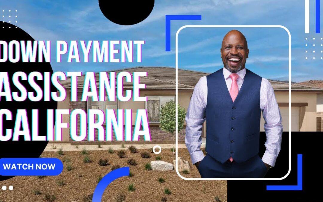 First Time Home Buyer – California Down Payment Assistance