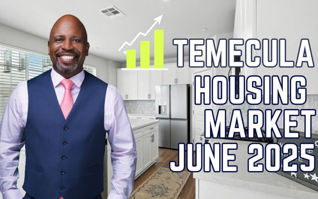 Temecula Housing Market Update – June 2025: A Buyer’s Market Emerging?